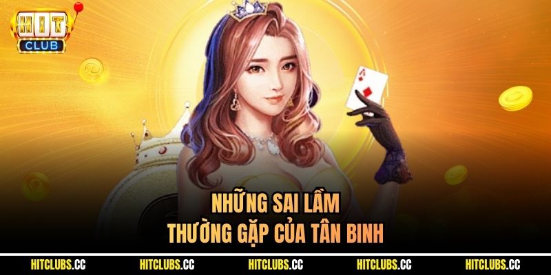 Những sai lầm thường gặp của tân binh